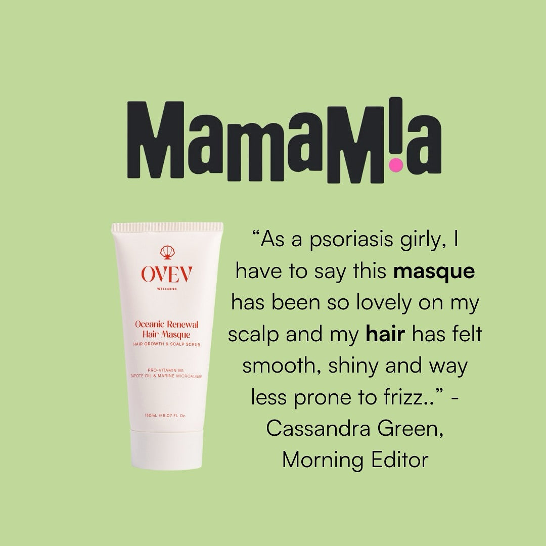 OVEV Wellness Oceanic Renewal Hair Masque featured in Mamamia with a glowing testimonial by Cassandra Green, Morning Editor. The masque, designed for hair growth and scalp care, includes Pro-Vitamin B5, sapote oil, and marine microalgae, praised for making hair smooth, shiny, and less prone to frizz, especially for sensitive scalps.